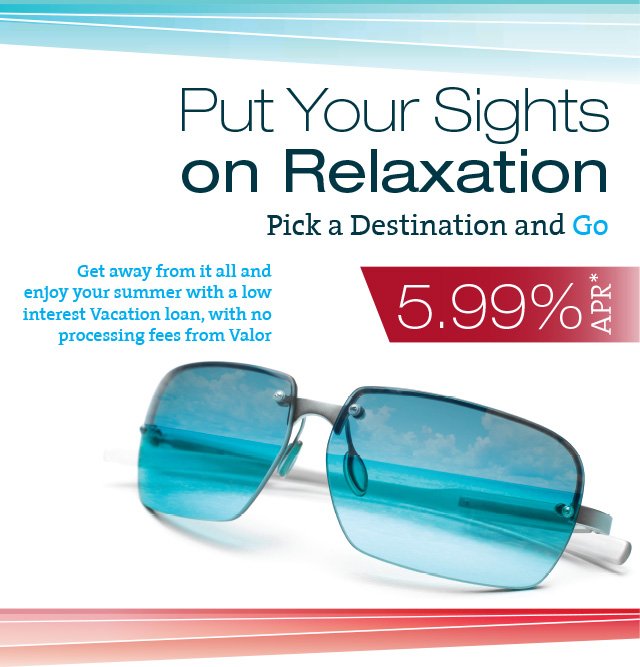 ValorCU's tweet image. Relax this summer with a Vacation loan from Valor. See valorcu.org for details!