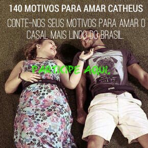 140 RAZÕES PARA AMAR CATHEUS. 
Nos conte as suas aqui nesse tweet e PARTICIPE DE MAIS UMA SURPRESA.