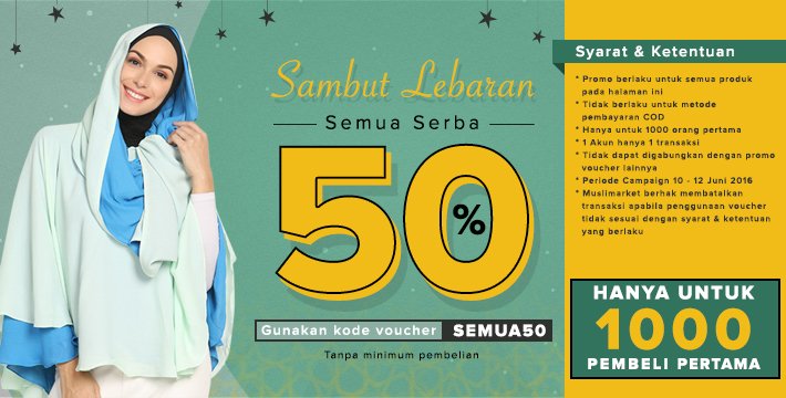 PENAWARAN SPEKTAKULER SAMBUT LEBARAN! Semua diskon 50% OFF! bit.ly/Semua50Twitter <a href="/muslimarketID/">Muslimarket ID</a> #semua50