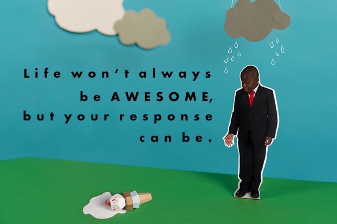 TheLeaderinMe's tweet photo. "Life won't always be awesome, but your response can be." #TLIM @iamkidpresident https://t.co/PQ4LTC1Wbu
