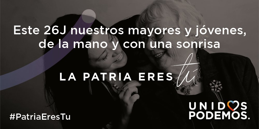 PODEMOS's tweet image. Este 26J hagámoslo. El mejor homenaje a nuestros mayores: un país más justo. La #PatriaEresTu