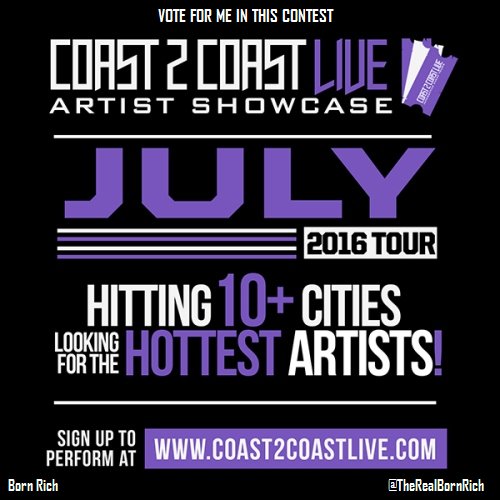 TheRealBornRich's tweet photo. Vote for me to perform at #ATL Edition 7/11/16! https://t.co/sjnbbnEe4K #Coast2Coast https://t.co/j2yPrH498D