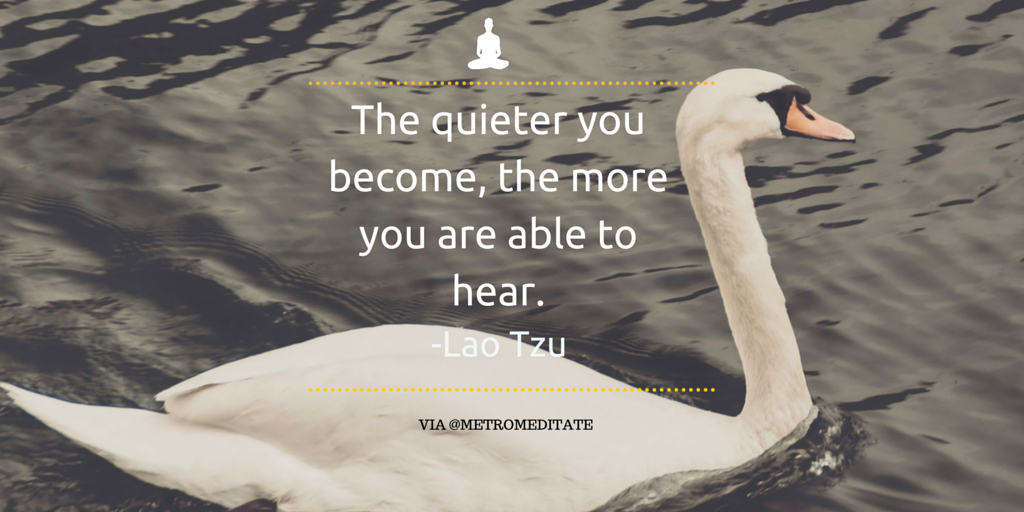 "The quieter you become, the more you are able to hear" -Lao Tzu #pranayama #breathe #metromeditate