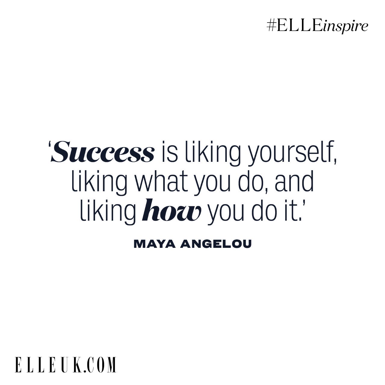Maya Angelou Success Is Liking Yourself Elleuk On Twitter: "'Success Is Liking Yourself, Liking What You Do, And  Liking How You Do It.' – Maya Angelou #Elleinspire Https://T.co/Swo7B1Z1Ve"  / Twitter