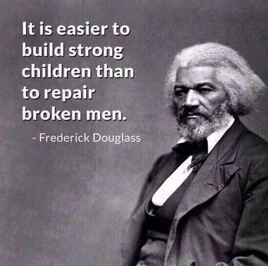 BruceLesley's tweet photo. "It is easier to build strong children rather than to repair broken men." - Frederick Douglass #quote https://t.co/oKdpAMmrH9
