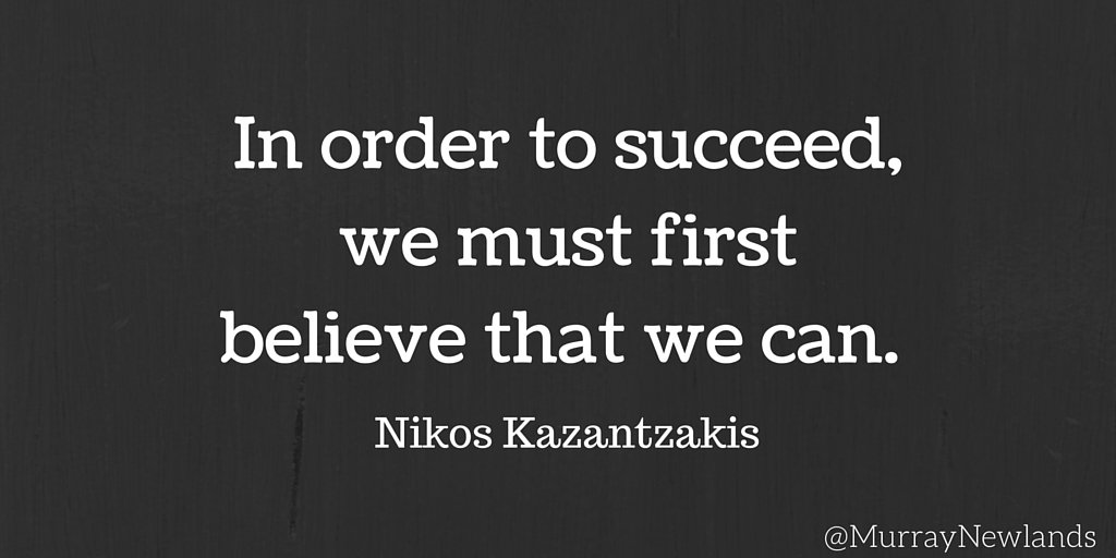 MurrayNewlands's tweet image. In order to succeed, we must first believe that we can. #Believe #Success