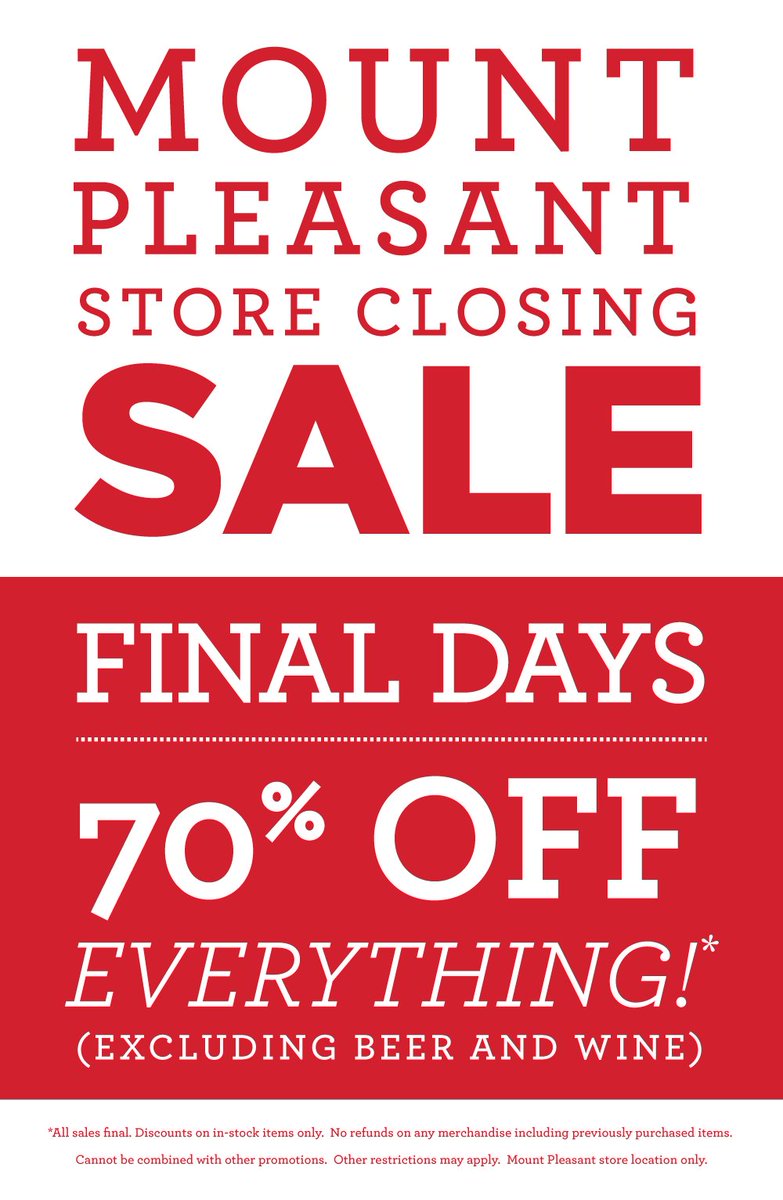 Final Days of the Store Closing Sale at Mount Pleasant means 70% savings on most products storewide.