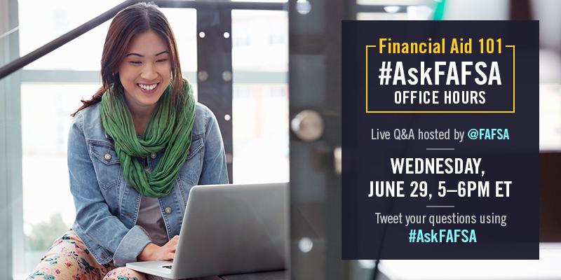 Join us on Wednesday for a live Financial Aid 101 Twitter Q&amp;A. Use #AskFAFSA to submit your questions at any time.