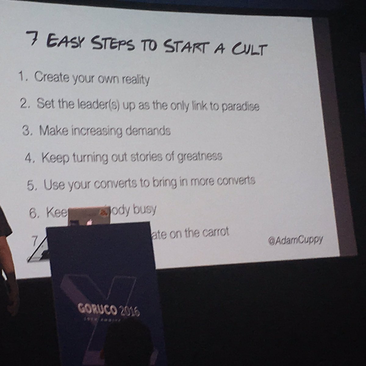 rmillerwebster's tweet photo. The 7 steps to start a cult ... Or company @AdamCuppy #goruco2016 https://t.co/ZRkvUEljWl