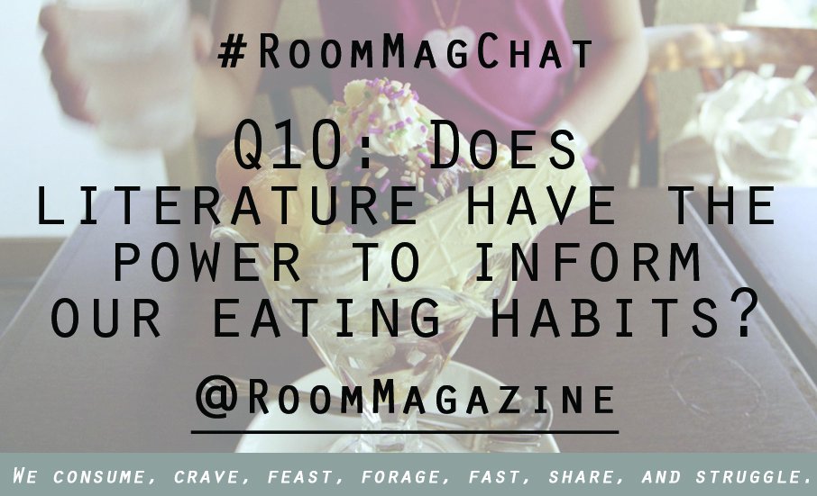 RoomMagazine's tweet photo. Last question! Q10: Does literature have the power to inform our consumption/dietary/lifestyle choices? #RoomMagChat https://t.co/XhbooQkZ5F