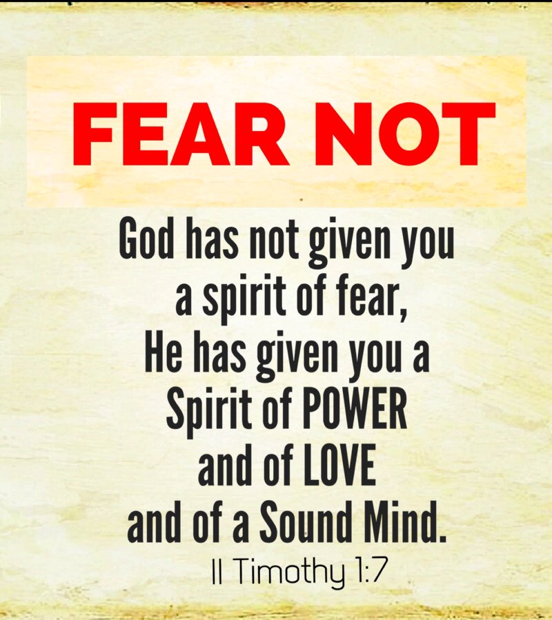 godonly's tweet photo. God has not given us a spirit of fear, but of power and of love and of a sound mind.-2 Tim 1:7 #Fearnot https://t.co/Ym7urHy53Y