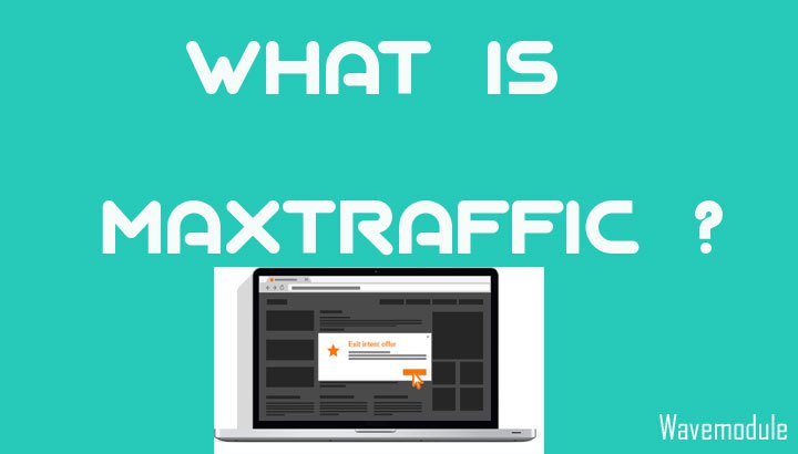 wavemodule's tweet image. What is MaxTraffic and how Does it Works ? wavemodule.com/maxtraffic/