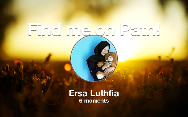 Find me on #Path now! Go to path.com/profile/tvukT
