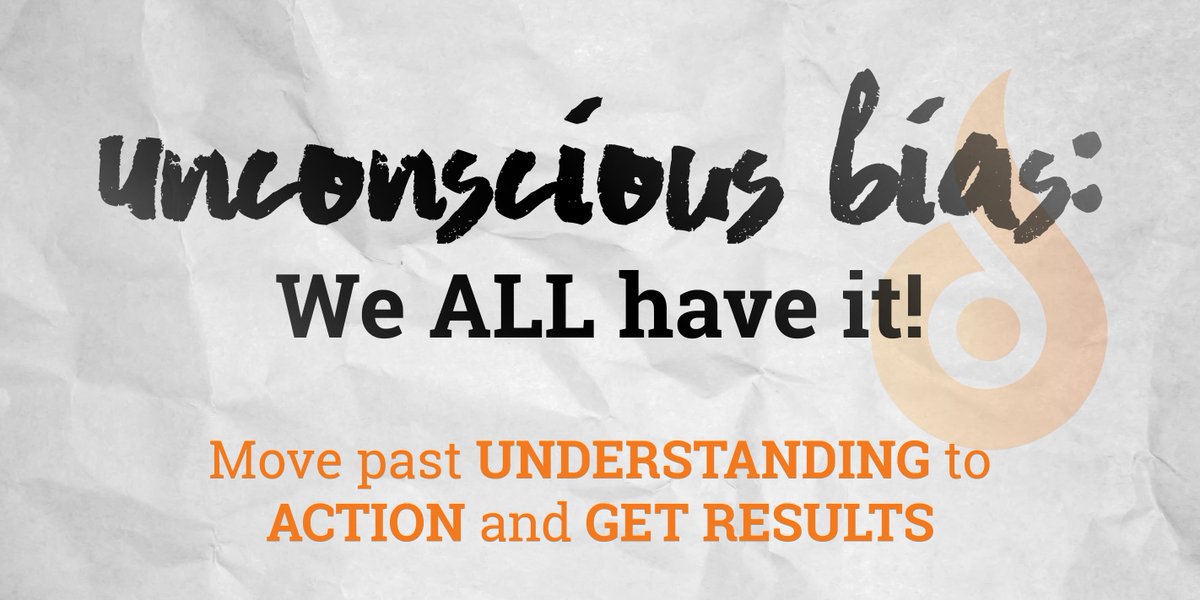 #UnconsciousBias: We ALL have it!
Move past #UNDERSTANDING to #ACTION and GET RESULTS