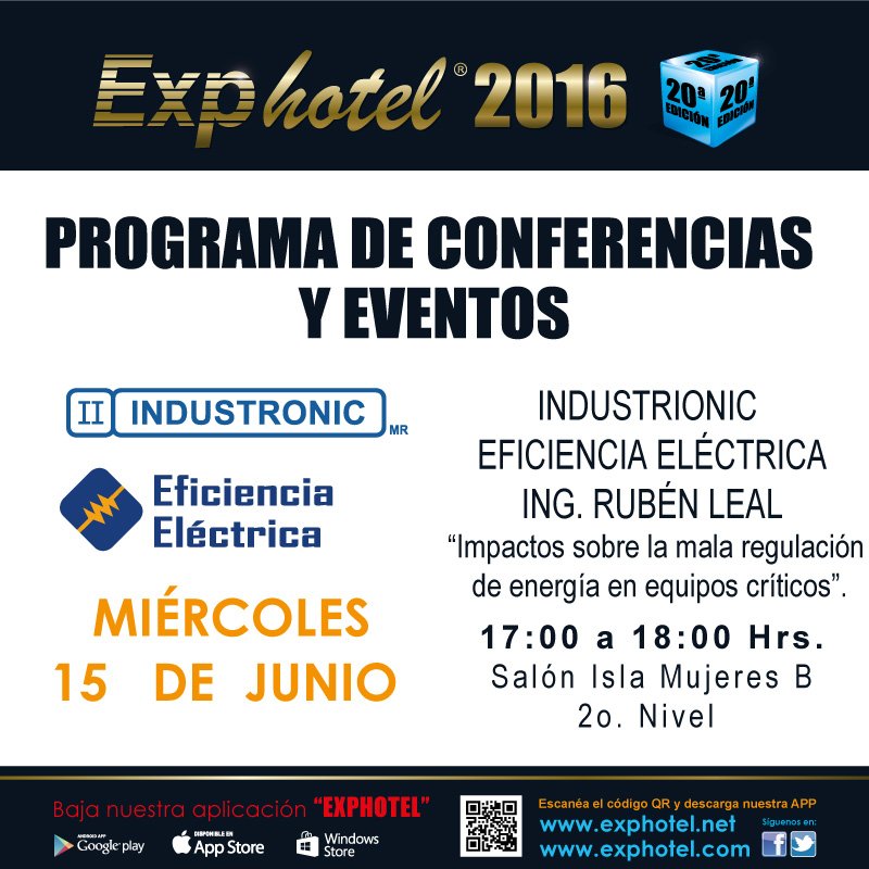 Programa de Conferencias #Exphotel2016
"Impactos sobre la mala regulación de energía en equipos críticos". 17:00 hrs