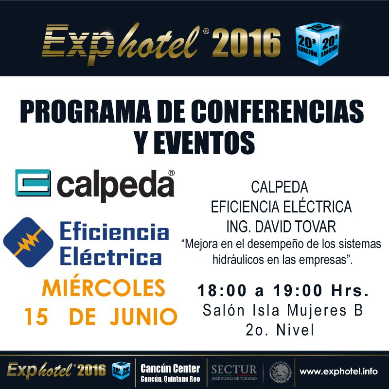 Programa de Conferencias #Exphotel2016 "Mejora en el desempeño de los sistemas hidráulicos en las empresas" 18:00 hr