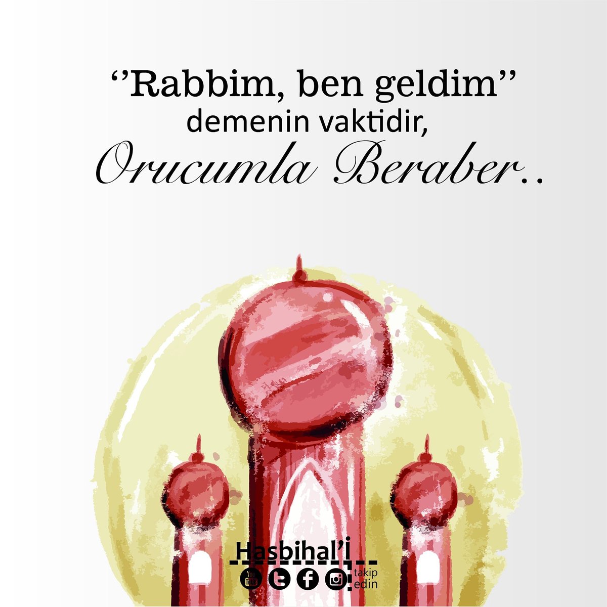 "Rabbim, ben geldim"
demenin vaktidir,
Orucumla beraber..