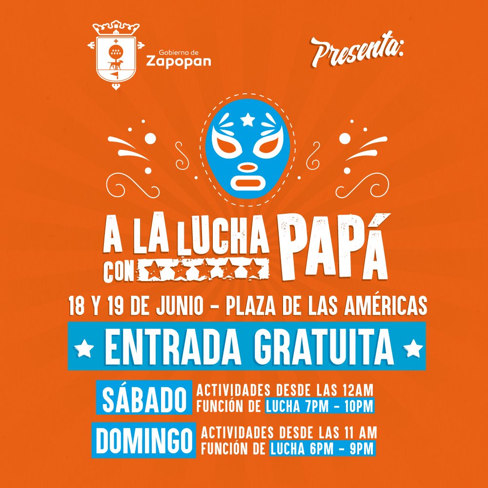 ZapopanGob's tweet photo. Asiste este 18 y 19 de junio a la Lucha con Papá, celebrando en su día con diversas actividades para toda la familia https://t.co/mdcGb7Ufj9