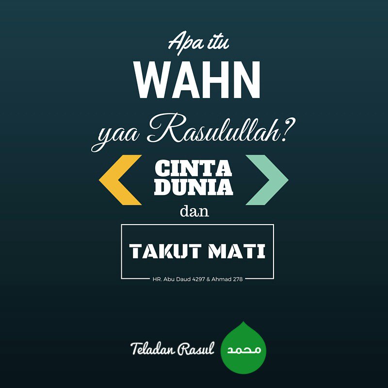 "Apa itu 'wahn'?" Rasulullah berkata,"Cinta dunia dan takut mati." (HR. Abu Daud 4297 &amp; Ahmad 278) #TeladanRasul