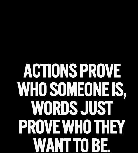 from_android's tweet image. #Actions prove who #someone is, #words just prove who they want to be.