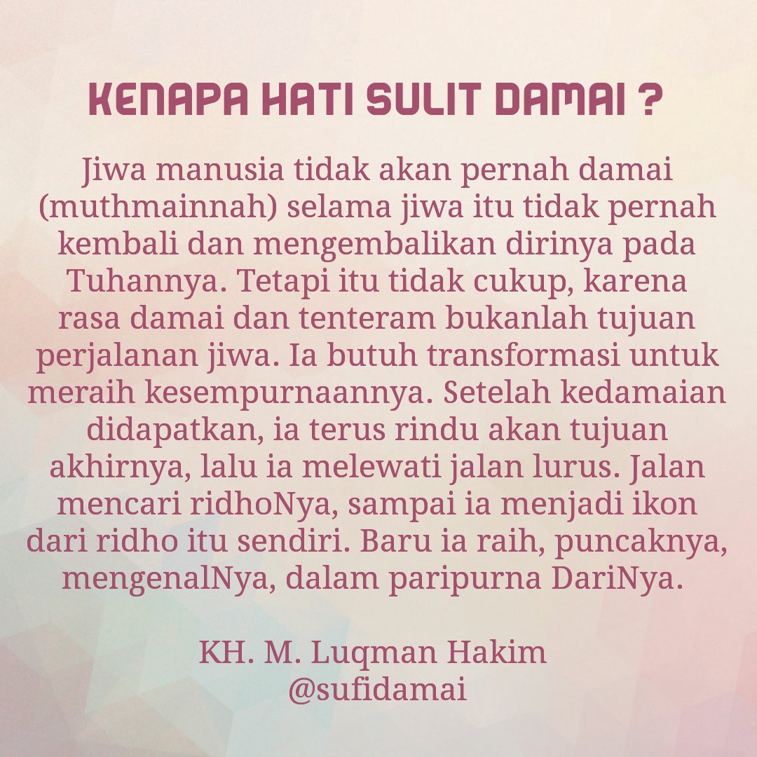 Kenapa hati sulit damai? ~ <a href="/KHMLuqman/">KHM.Luqman Hakim, Ph D</a> <a href="/sufidamai/">Luqman Hakim Wisdom</a>