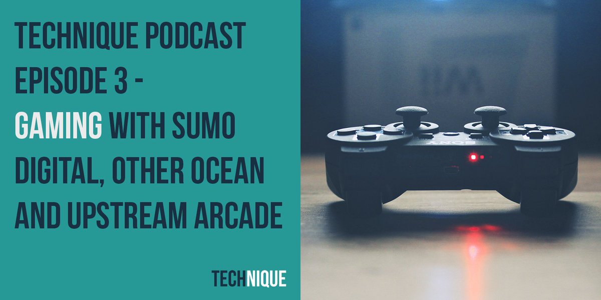 TECHniqueUK's tweet photo. Here's Episode 3! With @Other_Ocean @SumoDigitalLtd @UpstreamArcade talking about #Gaming: https://t.co/CYJxaJ7HRa https://t.co/n1GMGDuh9Y
