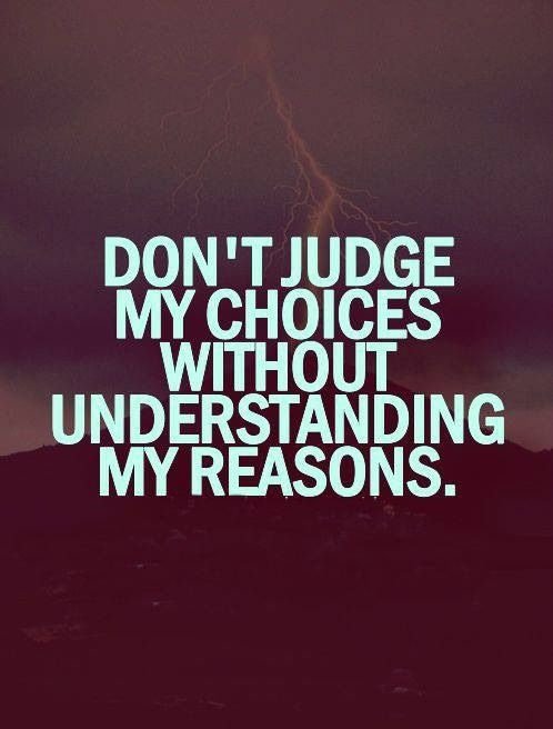 SoftwareMass's tweet image. Don't #judge my #choices without understanding my #reasons.