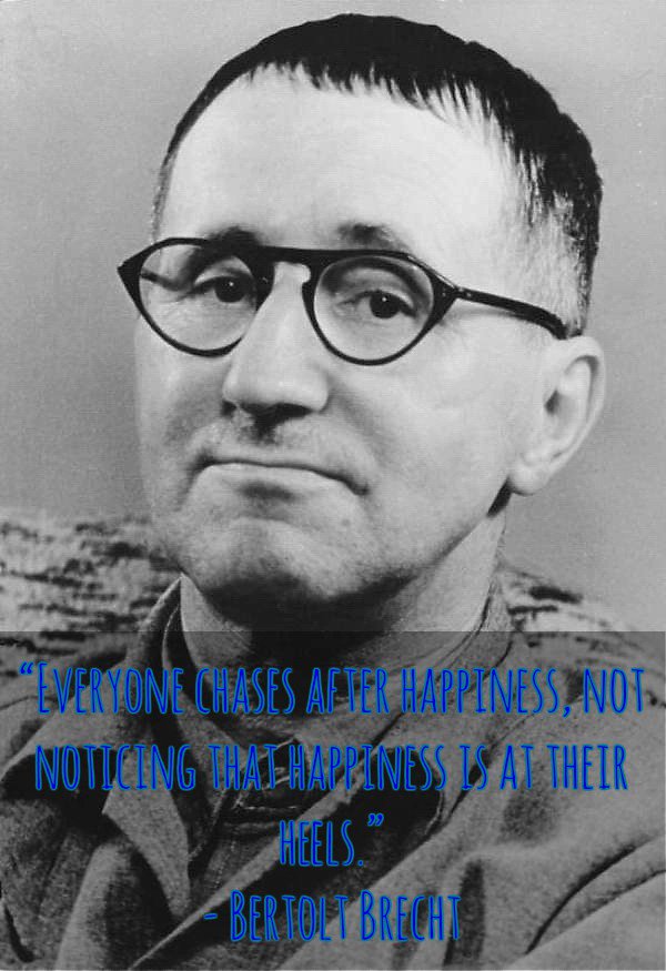 StRobertsDrama's tweet photo. "Everyone chases after happiness, not noticing that happiness is at their heels" #BrechtToMakeYouHappy #BrechtADay https://t.co/bxupGtyqiR