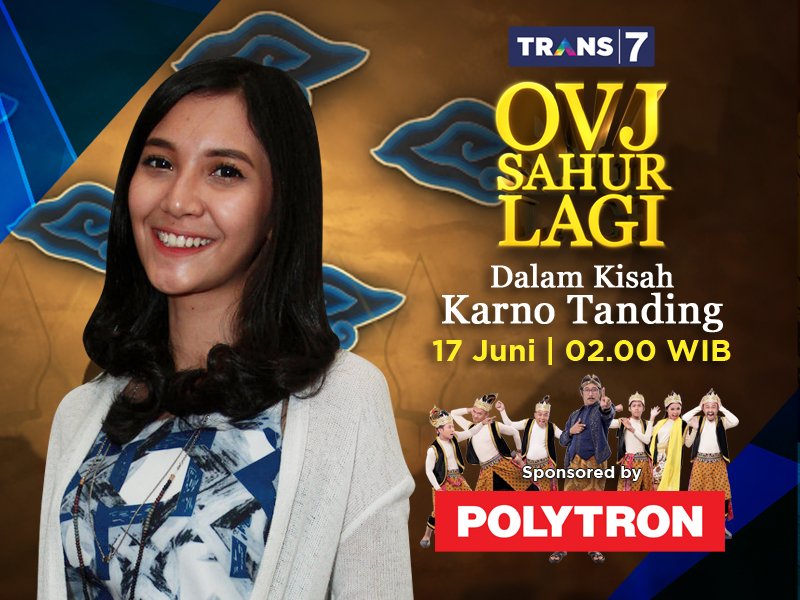 #OVJKiteLagi12 bakal bawain kisah Karno Tanding &amp; ada <a href="/sheiladaisha/">Sheila Dara Aisha - #SOREIDAMAN DI BIOSKOP 10 JULI</a> nih yg ntar jd korban gombal hihi <a href="/polytronindo/">Polytron Indonesia</a>