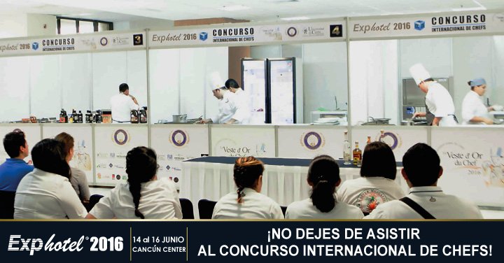 ¡No dejes de asistir al concurso Internacional de Chefs! #Exphotel2016