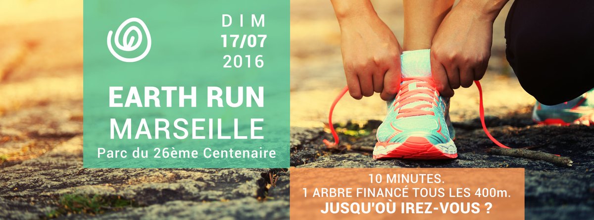 EARTH RUN MARSEILLE 
1 arbre financé tous les 400m parcourus. Jusqu'où irez-vous ? 

billetweb.fr/earth-run