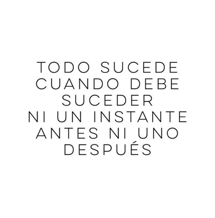 WaldoCasal's tweet photo. "Todo sucede cuando debe suceder. Ni un instante antes ni uno después". https://t.co/b5kNmmzP4J