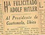 Tatalapo News on X: Hitler felicita a Ubico Un gobierno como el suyo  merece estar siglos en el poder, ya verá el mío, escribió.  https://t.co/psT3BebXlQ / X