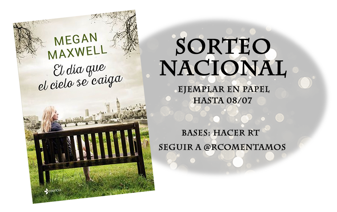 RComentamos's tweet photo. SORTEO NACIONAL: "El día que el cielo se caiga", de Megan Maxwell. 
Bases en la imagen | Hasta el 8/07 https://t.co/v3zhJrkw9M