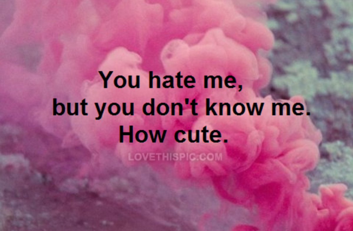 You Dont Know Me Quotes Tumblr