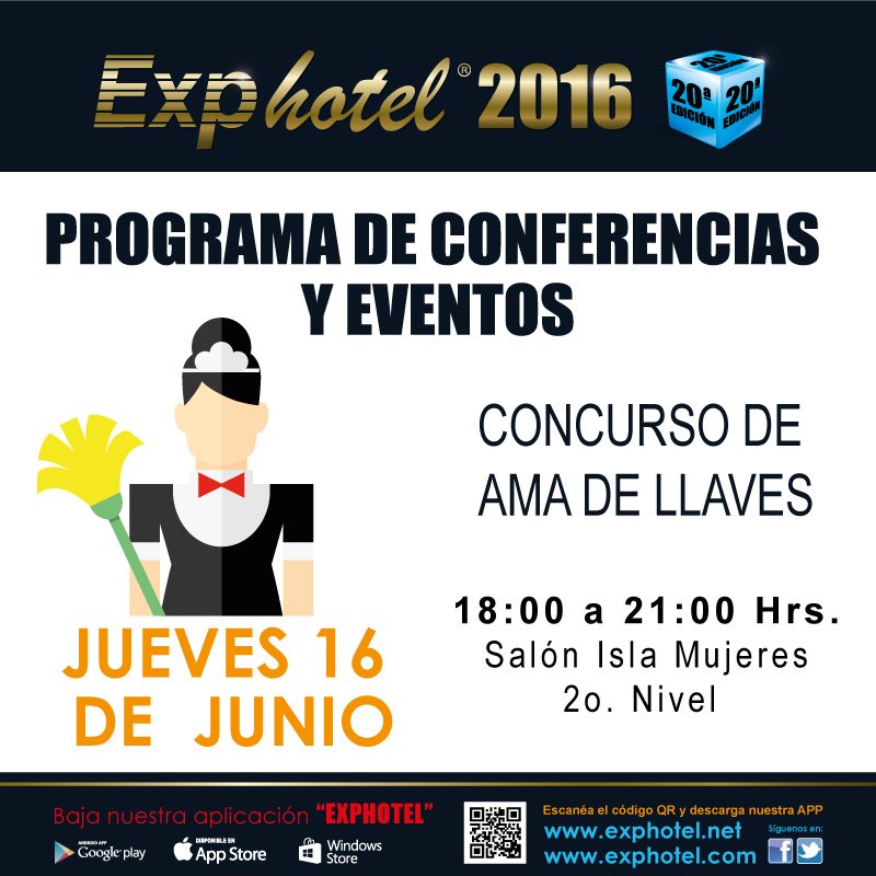 Programa de Conferencia y Eventos 16 de Junio Concurso de Ama de Llaves 18:00 a 21:00 Salón Isla Mujeres 2o. Nivel