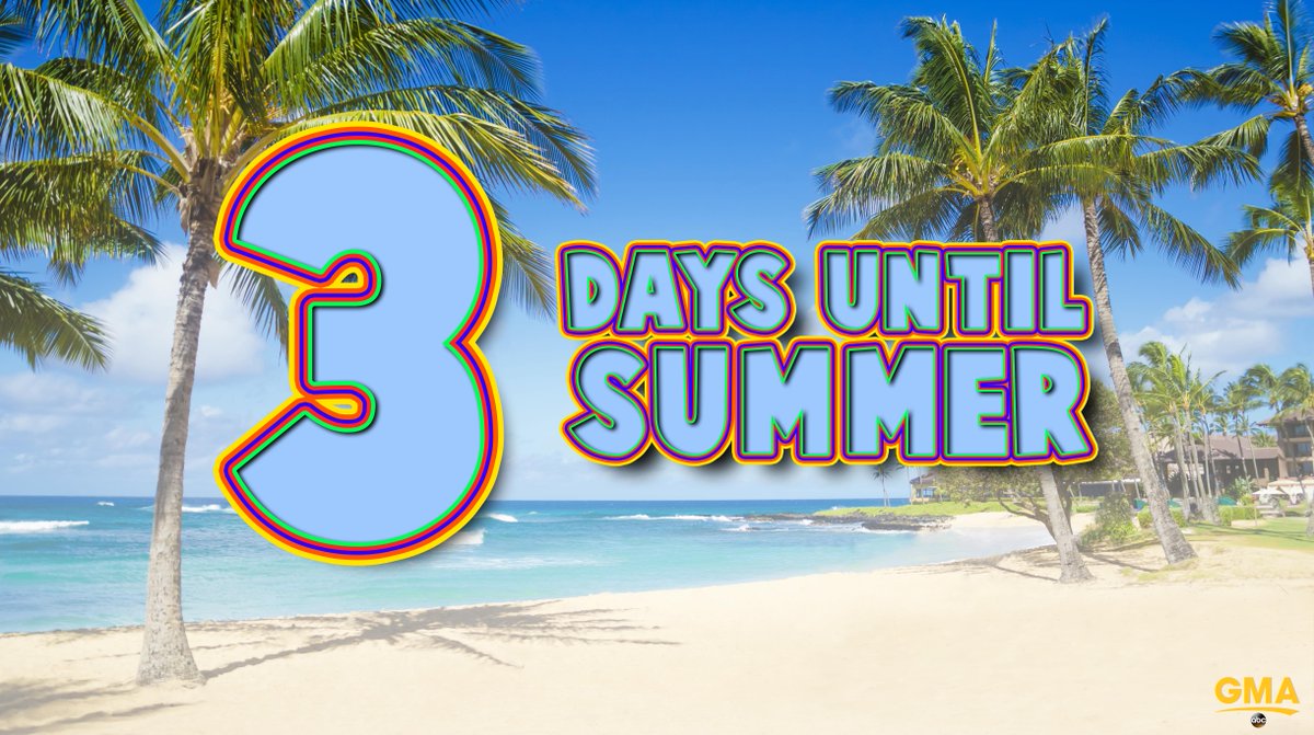 Good Morning America on Twitter: "🚨 🚨 ONLY 3 DAYS UNTIL SUMMER ...