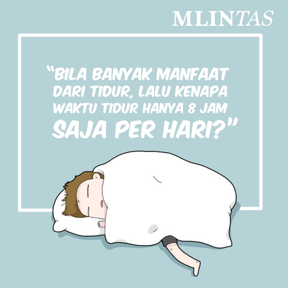 Berapa lama waktu ideal yang dibutuhkan untuk tidur MLINers? #mlintas #mliners #tidursehat #waktuideal
