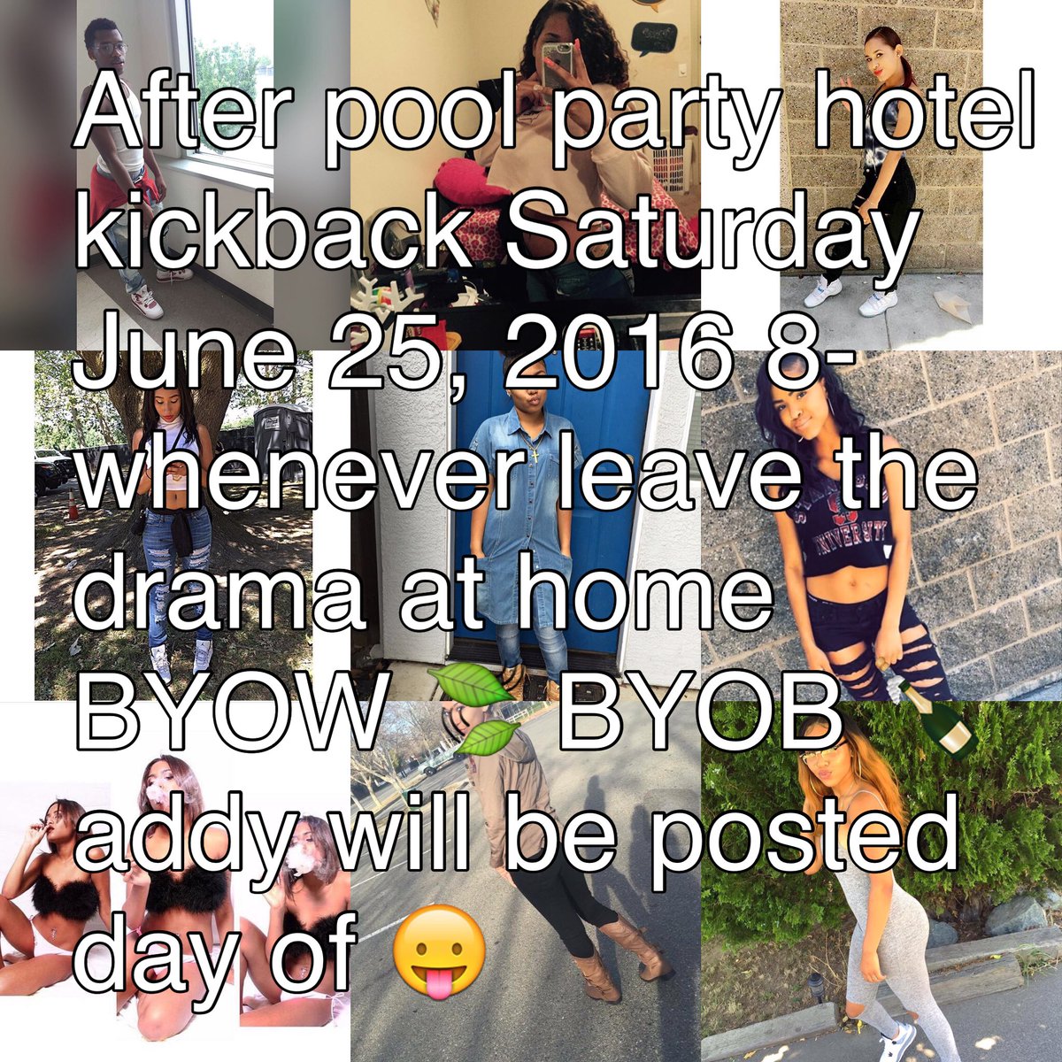 THATSTIJON's tweet photo. After pool party hotel kickback Saturday June 25, 2016 8-whenever leave the drama at home BYOW 🍃 BYOB 🍾 😛 https://t.co/SGU9EAe7OU