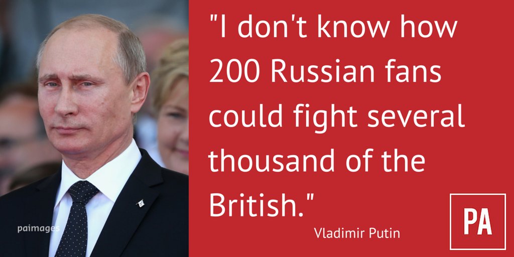 PA's tweet photo. Vladimir Putin weighs in on #EURO2016 violence involving #ENG and #RUS fans https://t.co/xrDP6KH7TX