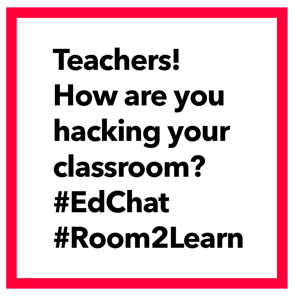 HackClassrooms's tweet image. #EdChat #Room2Learn Teachers! How are you hacking your classrooms?