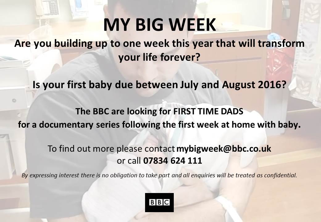 @PureNappyCakes BBC2 are looking for first time Dad's for new exciting documentary series e:mybigweek@bbc.co.uk RT