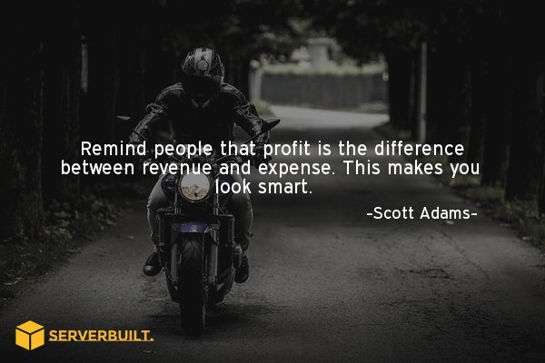 Serverbuilt's tweet image. Remind people that profit is the difference between revenue and expense.. #serverbuilt #speedoptimized