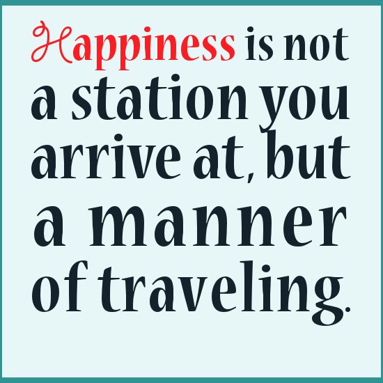 ProgramBarcode's tweet image. #Happiness is not a station you arrive at, but a #manner of #traveling.