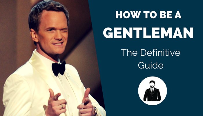 How to Be a #Gentleman - The Definitive Guide easique.com/be-a-gentleman/