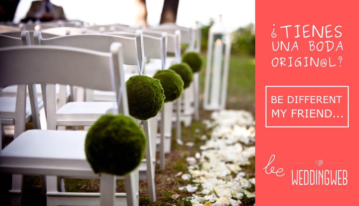 Be different my friend... be WeddingWeb. weddingweb.es