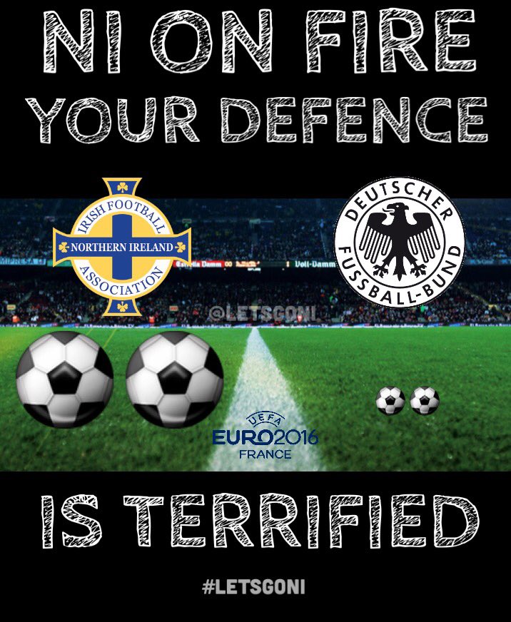 LetsGoNI's tweet photo. NI ON FIRE...!
YOUR DEFENCE IS TERRIFIED ⚽️⚽️
#LETSGONI #GAWA
#NIR -v- #GER #EURO2016 https://t.co/JoawtRfVcn