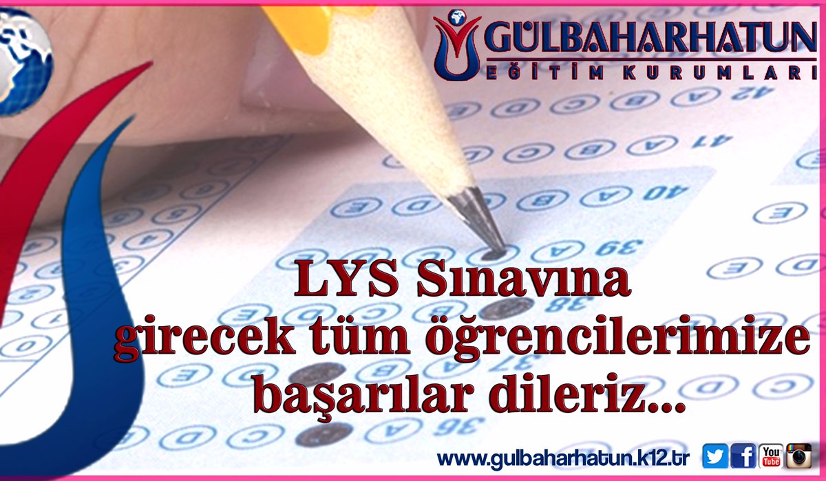 LYS sınavına girecek tüm öğrencilere başarılar dileriz.
