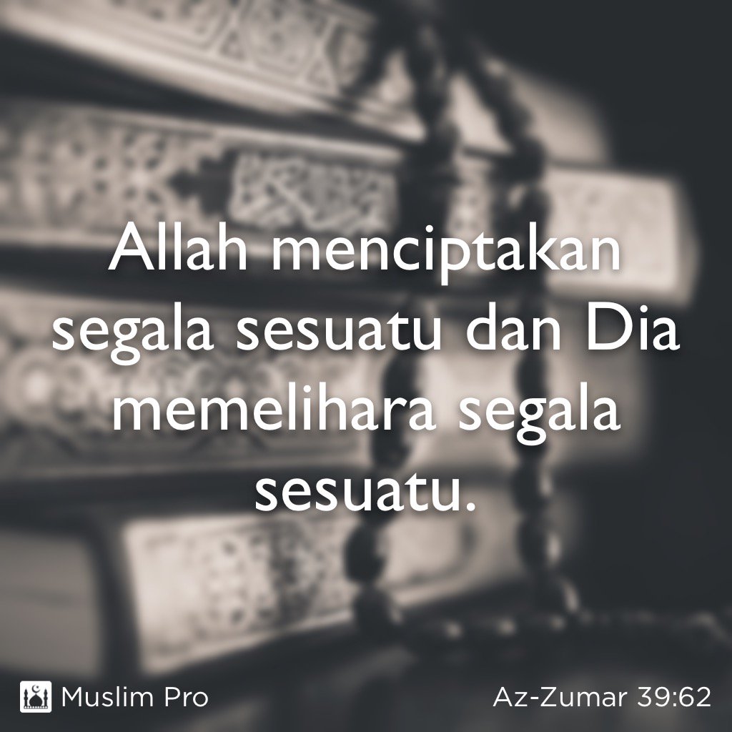 adawiyahriwan's tweet image. Quote from the Holy Quran, Az-Zumar (39:62) #muslimpro muslimpro.com/invite/D9495T