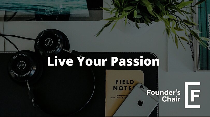 FoundersChair's tweet photo. Live your passion! https://t.co/0xzh8GdS5u Find ur passion, build team, and launch ur Co. #startup #founderschair https://t.co/rnNClr08U2